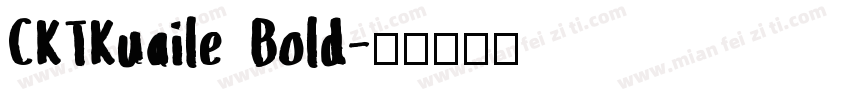 CKTKuaile Bold字体转换